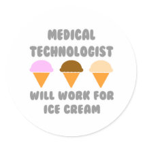 Medical Tech ... Will Work For Ice Cream Sticker