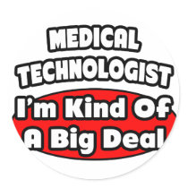 Medical Technologist...Big Deal Stickers