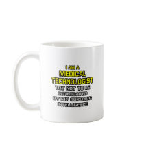 Medical Technologist...Superior Intelligence Mug