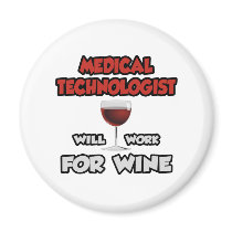 Medical Technologist ... Will Work For Wine Fridge Magnets