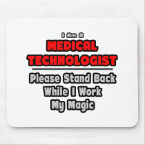 Medical Technologist...Work My Magic Mousepad