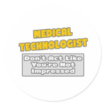 Medical Technologist .. You're Impressed Sticker