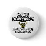 Medical Technologists...Regular People, Smarter Pinback Button