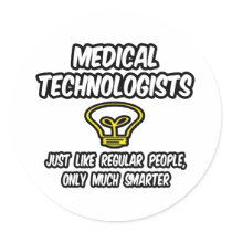 Medical Technologists...Regular People, Smarter Sticker