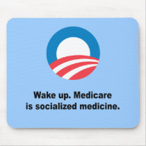 Medicare is socialized medicine mouse pad