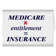 Medicare not Entitlement Greeting Cards