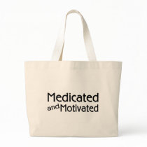 Medicated And Motivated Bags