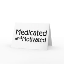 Medicated And Motivated Greeting Card
