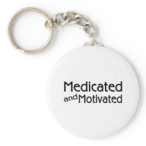 Medicated And Motivated Key Chains