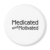 Medicated And Motivated Magnets