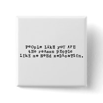 Medication Because Of You Button