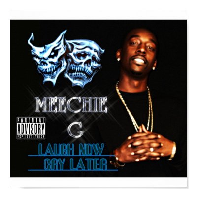 meechie g laugh now cy later poster by meechieg