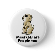 Meerkats are People too Buttons