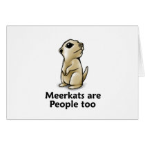 Meerkats are People too Greeting Card