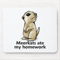 Meerkats ate my homework mouse pad