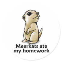Meerkats ate my homework round sticker