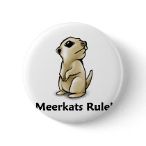 Meerkats Rule! Pinback Buttons