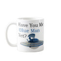 Meet Blue Man mugs