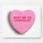 MEET ME ON CRAIGSLIST CANDY HEART MOUSEPADS