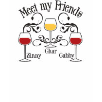 Meet my WIne Friends t-shirts by WIneObsessions Meet my WIne Friends t-shirts
