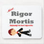 Meet Rigor Mortis Mouse Pads