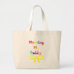 Meeting My Daddy! Tote Bag