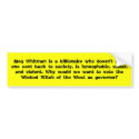 Meg Whitman is a billionaire who doesn't give o... bumper stickers