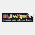 Meg Whitman - She's Not Jerry Brown Bumper Stickers