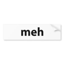 meh bumper sticker