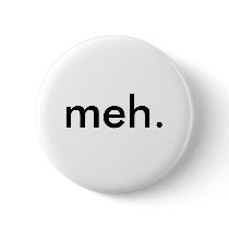 meh. buttons