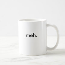 meh. coffee mugs