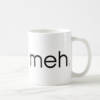 Meh Coffee Mugs