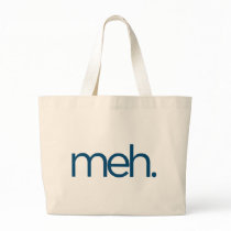 meh eh meh. bags