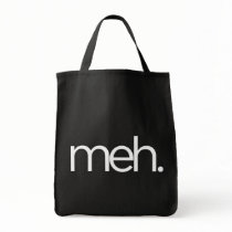meh eh meh. tote bag