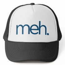 meh eh meh. mesh hats