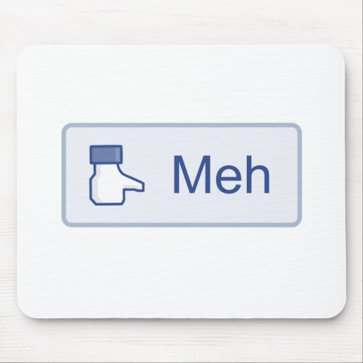 Meh - Facebook Mouse Pad