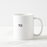 meh. mug