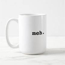 Meh. Mugs