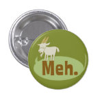 Meh (said the goat) Funny Flair Pinback Button