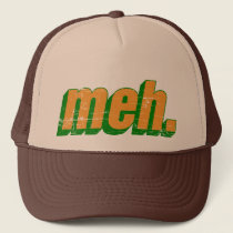 meh trucker hat hats