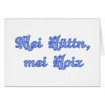 mei Hüttn mei Hoiz Greeting Card
