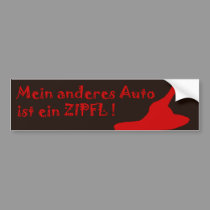 Mein Anderes Auto ist ein Zipfl! bumper stickers