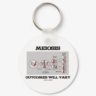 Meiosis Outcomes Will Vary (Meiosis Humor) keychain