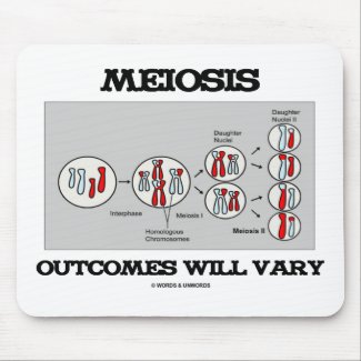 Meiosis Outcomes Will Vary (Meiosis Humor) Mouse Pad