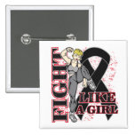 Melanoma Fight Like A Girl Kickin Butt buttons