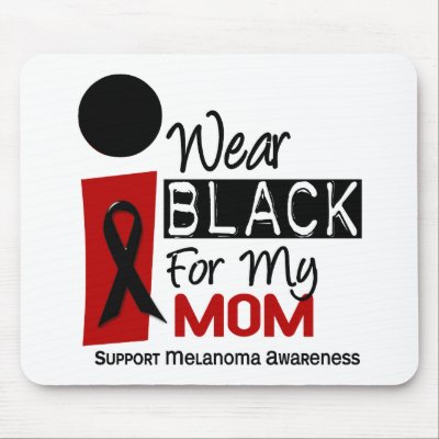Melanoma I Wear Black For My Mom 9 Mouse Pad