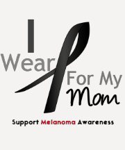 Melanoma I Wear Black For My Mom Tee Shirt