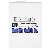 Melanoma Is Not Contagious.. cards