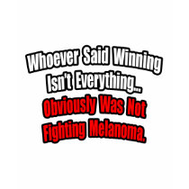 Melanoma Quote t-shirts
