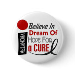 Melanoma Skin Cancer BELIEVE DREAM HOPE buttons